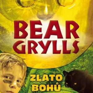 Zlato bohů (Bear Grylls) (česky)