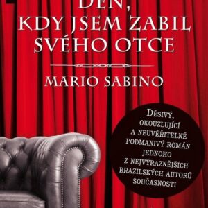 Den, kdy jsem zabil svého otce (Mario Sabino) (česky)