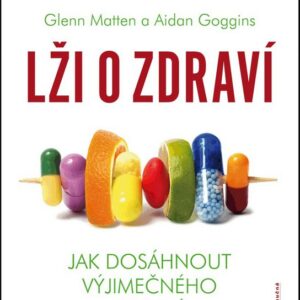 Lži o zdraví (Glenn Matten) (česky)