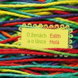 O ženách a o lásce (Holá Edith) (česky)