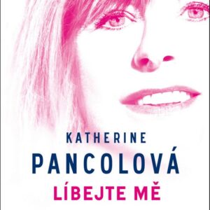 Líbejte mě (Katherine Pancolová) (česky)