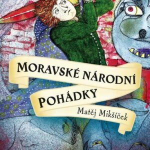 Moravské národní pohádky (Matěj Mikšíček) (česky)