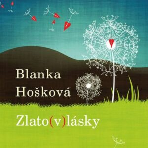 Zlato(v)lásky (Blanka Hošková) (česky)