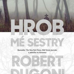 Hrob mé sestry (Dugoni, Robert) (česky)