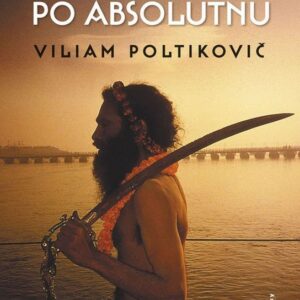 Touha po absolutnu. Svatí muži Indie (Viliam Poltikovič) (česky)
