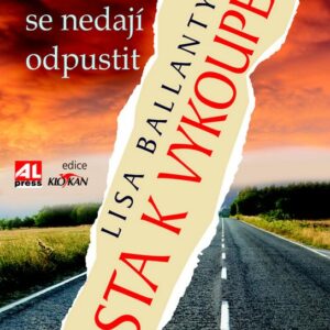 Cesta k vykoupení - Některé věci se nedají odpustit (Lisa Ballantyne) (česky)