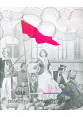 1848 - Osmičky v dějinách českých zemí (Milan Vojáček)