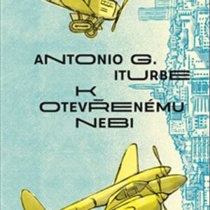 K otevřenému nebi (Antonio G. Iturbe) (česky)