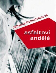 Asfaltoví andělé (Johanna Holmströmová) (česky)