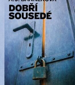 Dobří sousedé (A.J. Bannerová) (česky)