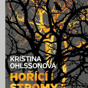 Hořící stromy (Kristina Ohlssonová) (česky)