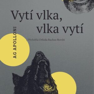 Vytí vlka, vlka vytí (Ag Apolloni) (česky)