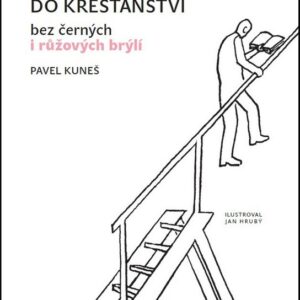 Pár kroků do křesťanství (Pavel Kuneš) (česky)
