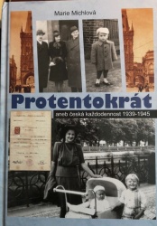 Protektorát aneb Česká každodennosti 1939-1945 (Marie Michlová) (česky)