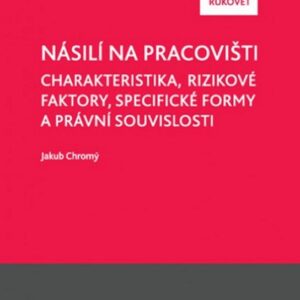 Násilí na pracovišti (JUDr. Jakub Chromý) (česky)