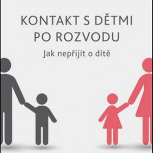 Kontakt s dětmi po rozvodu - Jak nepřijít o dítě (Radim Vypušťák) (česky)