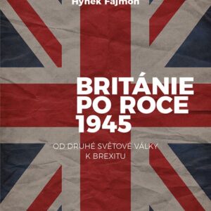 Británie po roce 1945 (Hynek Fajmon) (česky)