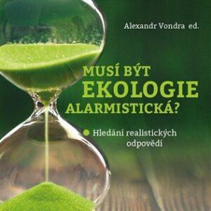 Musí být ekologie alarmistická? (Alexandr Vondra) (česky)