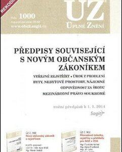 ÚZ č. 1000 Předpisy související s novým občanským zákoníkem - Úplné znění předpisů (česky)