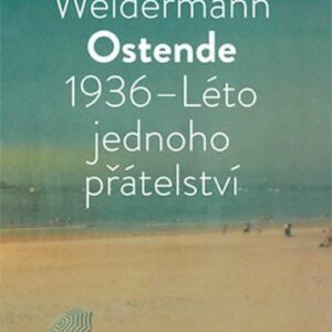 Ostende 1936 - Léto přátelství (Weidermann Volker) (česky)