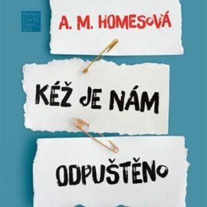 Kéž je nám odpuštěno (A.M. Homesová) (česky)