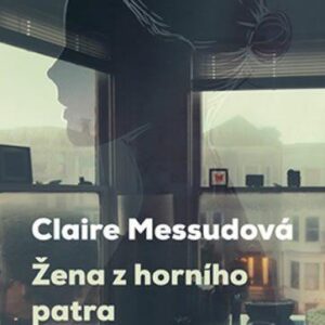 Žena z horního patra (Messudová Claire) (česky)