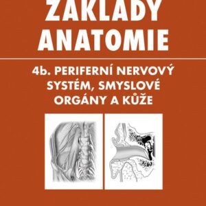 Základy anatomie. 4b. Periferní nervový systém, smyslové orgány a kůže (Miloš Grim) (česky)