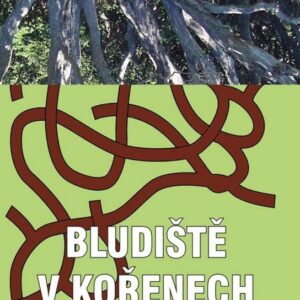 Bludiště v kořenech (Jiří Strádal) (česky)