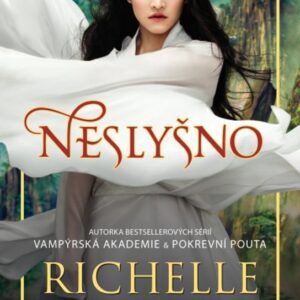 Neslyšno (Richelle Mead) (česky)