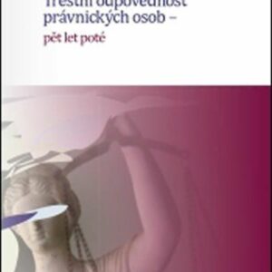 Trestní odpovědnost právnických osob - Pět let poté (Jiří Jelínek) (česky)