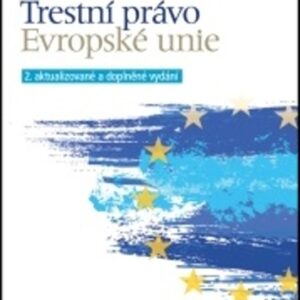 Trestní právo Evropské unie (Jana Navrátilová) (česky)