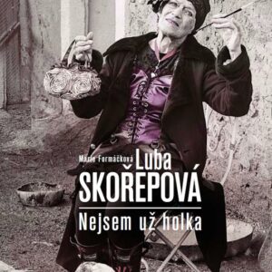 Luba Skořepová: Nejsem už holka (Marie Formáčková) (česky)