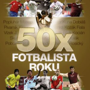 50x Fotbalista roku - Vítězové nejprestižnější ankety v portrétech, faktech a statistikách (Zdeněk Pavlis) (česky)