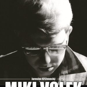 Miki Volek: nespoutaný život krále českého rock and rollu (Jaroslav Kříženecký) (česky)