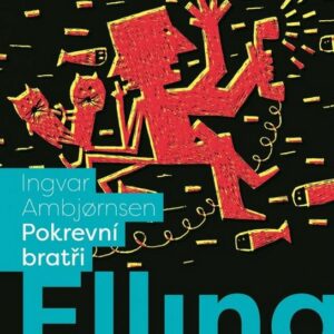 Elling: Pokrevní bratři (Ingvar Ambjornsen) (česky)