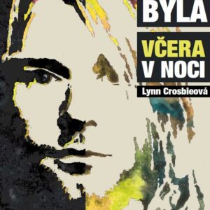 Kdes byla včera v noci (Lynn Crosbie) (česky)