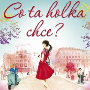 Co ta holka chce? (Lindsey Kelk) (česky)