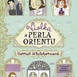 Violka a perla orientu (Whitehorn Harriet) (česky)