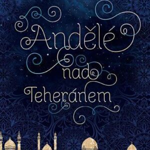 Andělé nad Teheránem (Gina B. Nahai) (česky)