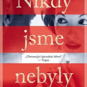 Nikdy jsme nebyly (Lara Prescott) (česky)