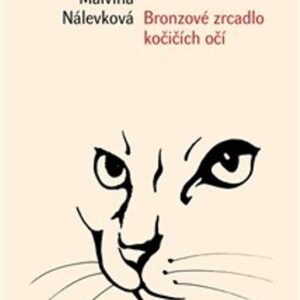 Bronzové zrcadlo kočičích očí (Malvína Nálevková) (česky)