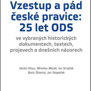 Vzestup a pád české pravice: 25 let ODS (Boris Šťastný) (česky)