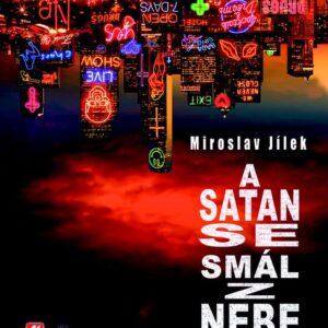 A satan se smál z nebe (Miroslav Jílek) (česky)