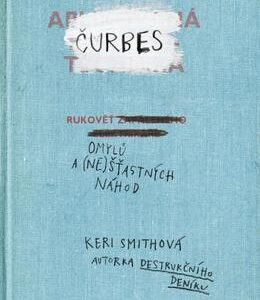 Čurbes: Rukověť omylů a (ne)šťastných náhod (Keri Smith) (česky)