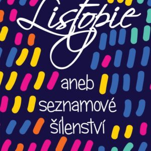 Listopie, aneb, Seznamové šílenství (Tereza Pecáková) (česky)
