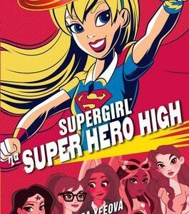 Supergirl na Super Hero High (Lisa Yeeová) (česky)