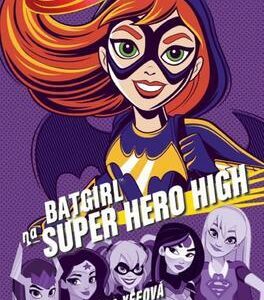 Batgirl na Super Hero High (Lisa Yeeová) (česky)