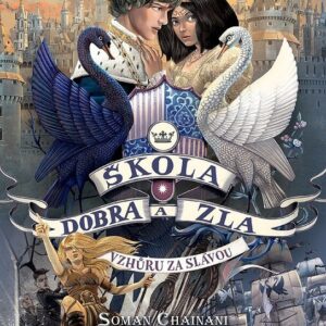 Škola dobra a zla - Vzhůru za slávou (Soman Chainani) (česky)