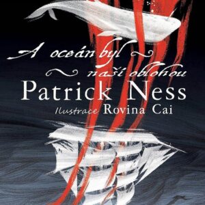 A oceán byl naší oblohou (Patrick Ness) (česky)