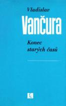 Konec starých časů (Vladislav Vančura) (česky)